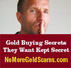 Gold Buying Secrets Gold Scams